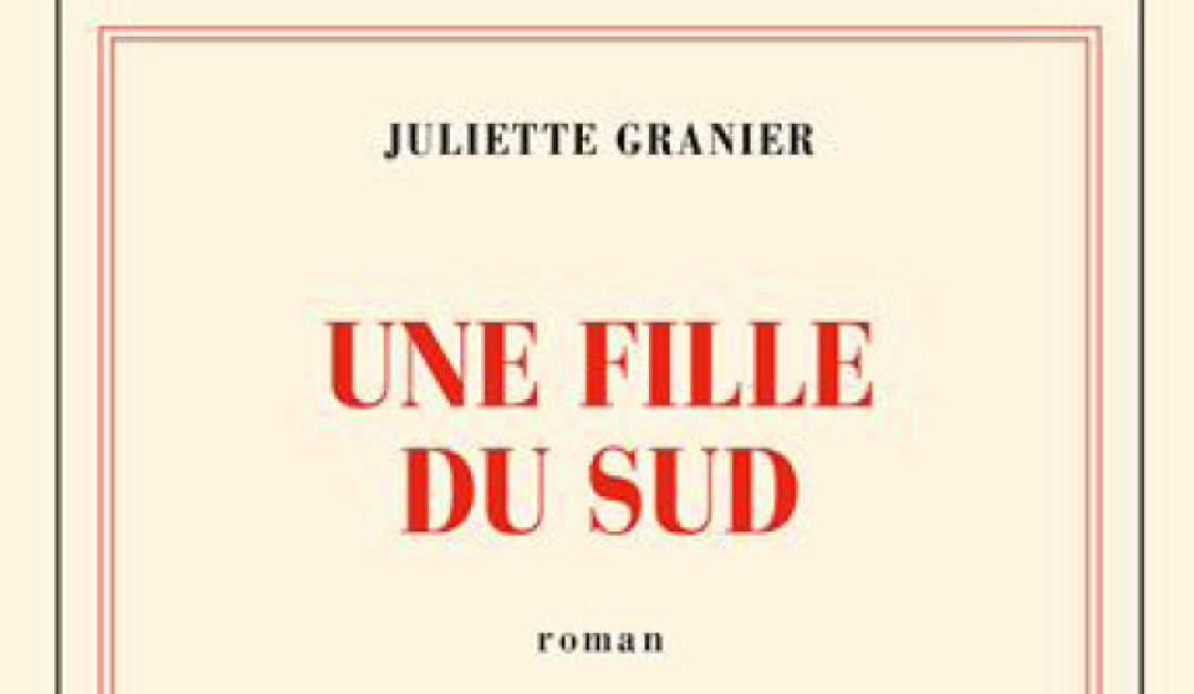 Chrawnique littéraire : Une fille du Sud, de Juliette Granier
