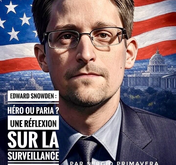 Edward Snowden : Héros ou Paria ? Une Réflexion sur la Surveillance en 2025